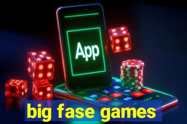 big fase games